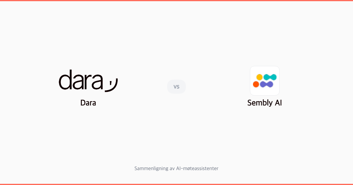 Dara vs Sembly AI: Hvilken møteassistent passer for norske bedrifter?